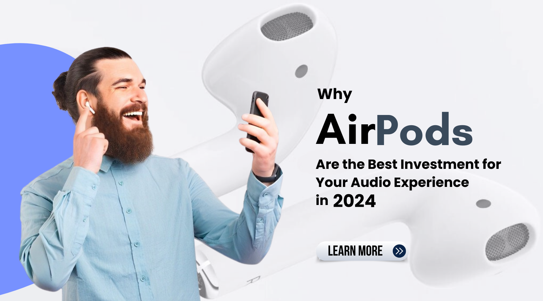 Why AirPods are the Best Investment for Your Audio Experience in 2024