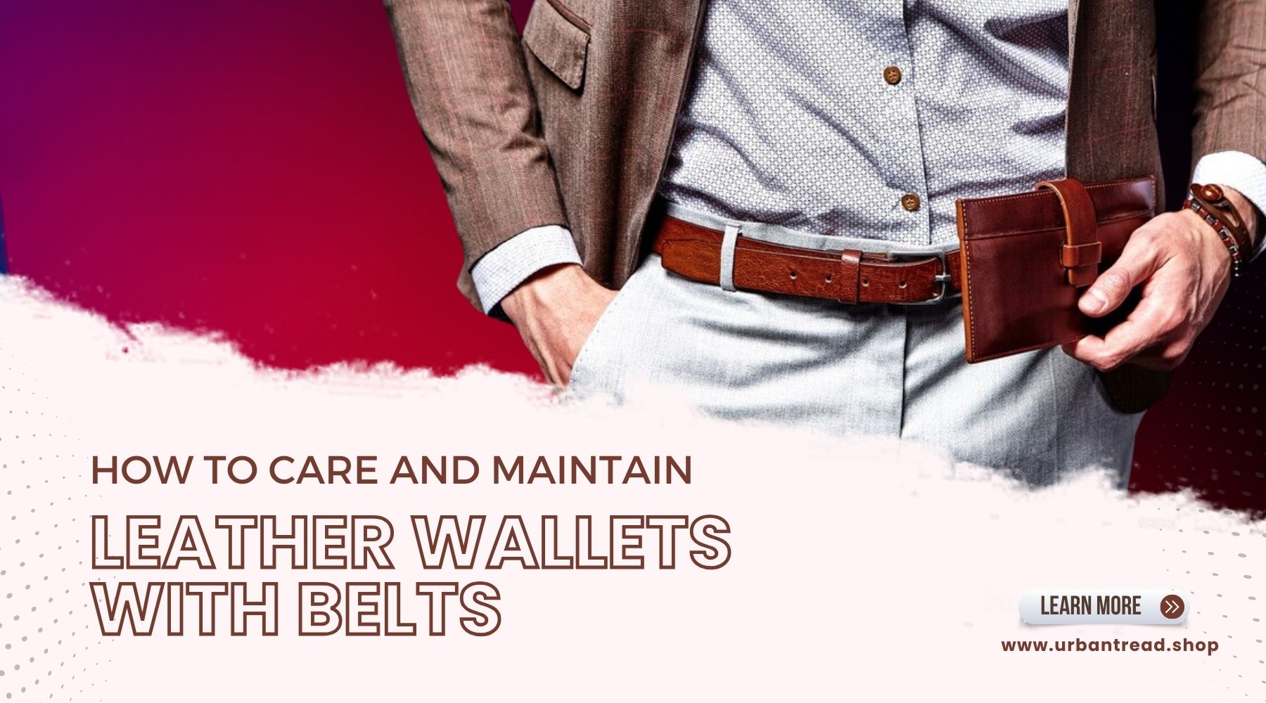 How to Care and Maintain Leather Wallets with Belts