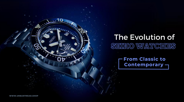 The Evolution of Seiko Watches: From Classic to Contemporary